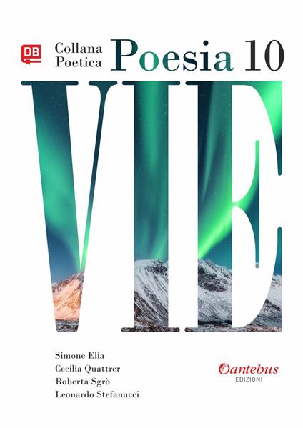 Vie. Collana poetica. Vol. 10 - Cecilia Quattrer,Roberta Sgrò,Elia Simone,Leonardo Stefanucci - ebook