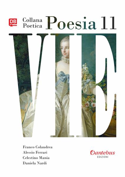Vie. Collana poetica. Vol. 11 - Franco Colandrea,Alessio Ferrari,Celestino Mania,Daniela Nardi - ebook