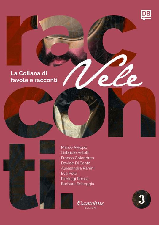 Vele. Collana di racconti e favole. Vol. 3 - Marco Aleppo,Gabriele Astolfi,Franco Colandrea,Davide Di Santo - ebook