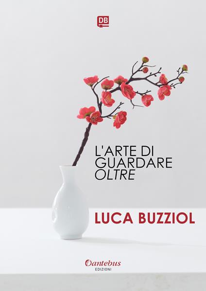 L' arte di guardare Oltre - Luca Buzziol - copertina