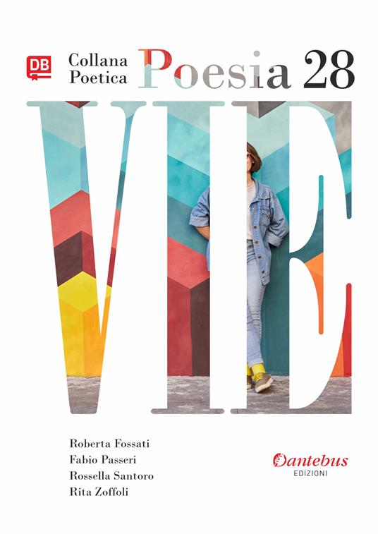 Vie. Collana poetica. Vol. 28 - Roberta Fossati,Fabio Passeri,Rossella Santoro - copertina
