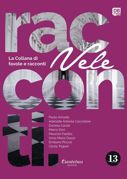 Vele. Collana di racconti e favole. Vol. 13 - - Adelaide Antonia Cacciatore,Paolo Amadio,Daniela Canali,- Cinzia Trigiani - ebook