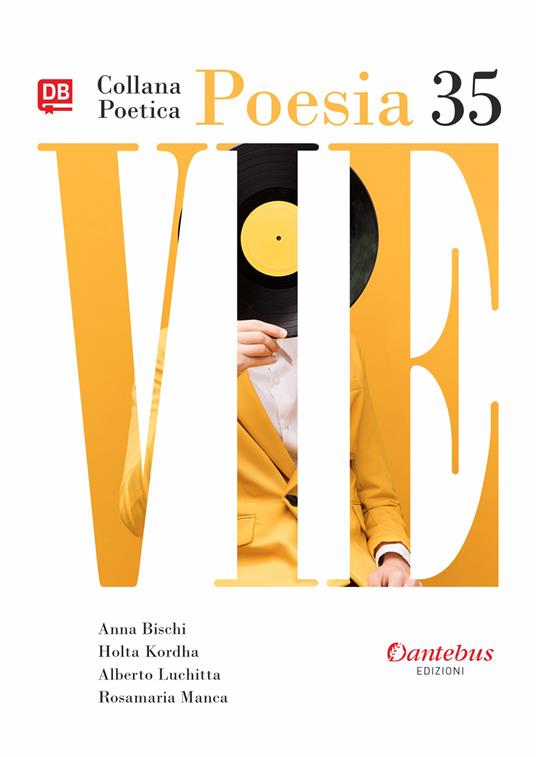 Vie. Collana poetica. Vol. 35 - Anna Bischi,Holta Kordha,Alberto Luchitta - copertina