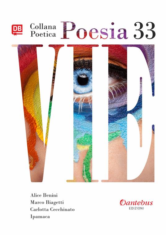 Vie. Collana poetica. Vol. 33 - Alice Benini,Marco Biagetti,Carlotta Cecchinato,Ipamaca - ebook