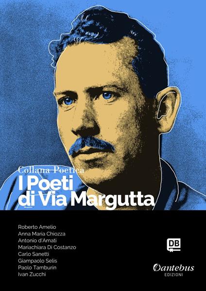 I poeti di Via Margutta. Collana poetica. Vol. 75 - Roberto Amelio,Antonio d'Amati,Mariachiara Di Costanzo,Anna Maria Chiozza - ebook