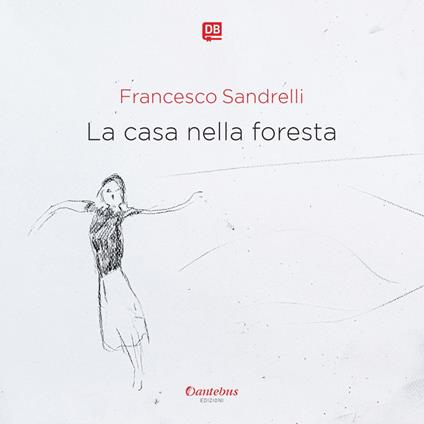 La casa nella foresta - Francesco Sandrelli - ebook