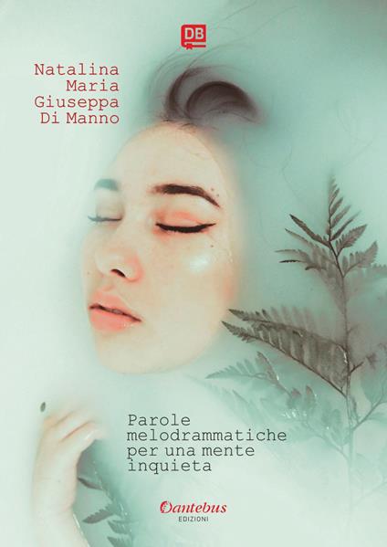 Parole melodrammatiche per una mente inquieta - Natalina Maria Giuseppa Di Manno - ebook