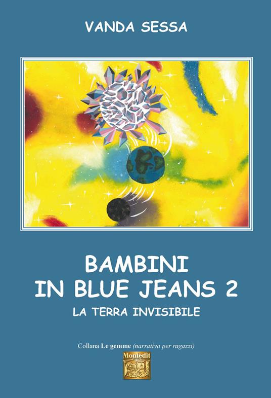 Bambini in blue-jeans. Vol. 2: terra invisibile, La. - Vanda Sessa - copertina