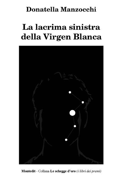 La lacrima sinistra della Virgen Blanca - Donatella Manzocchi - copertina