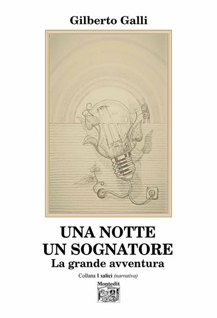 Una notte un sognatore. La grande avventura - Gilberti Galli - copertina