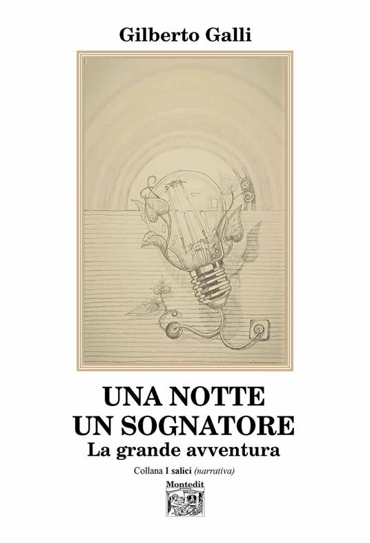 Una notte un sognatore. La grande avventura - Gilberti Galli - copertina