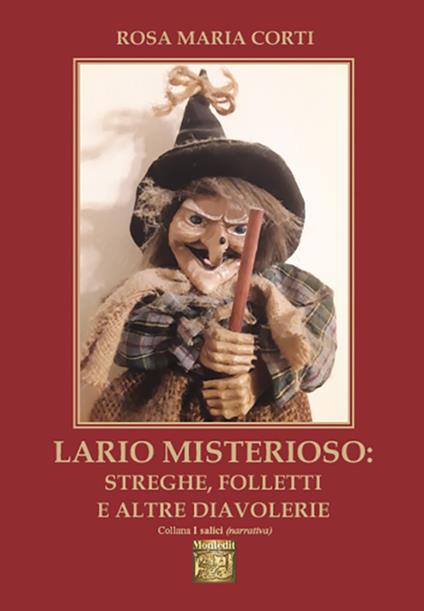 Lario misterioso: streghe, folletti e altre diavolerie - Rosa Maria Corti - copertina