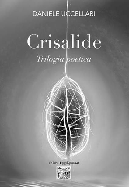 Crisalide. Trilogia poetica - Daniele Uccellari - copertina