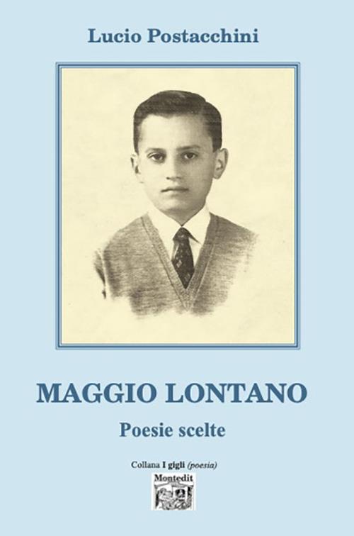 Maggio lontano. Poesie scelte - Lucio Postacchini - copertina