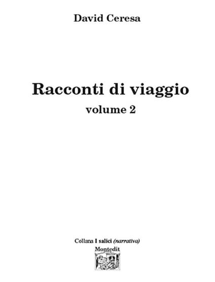 Racconti di viaggio. Vol. 2 - David Ceresa - copertina