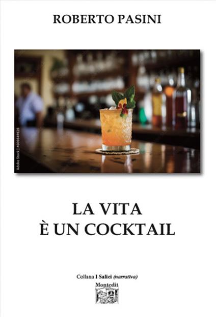 La vita è un cocktail - Roberto Pasini - copertina