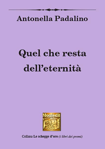 Quel che resta dell'eternità - Antonella Padalino - copertina