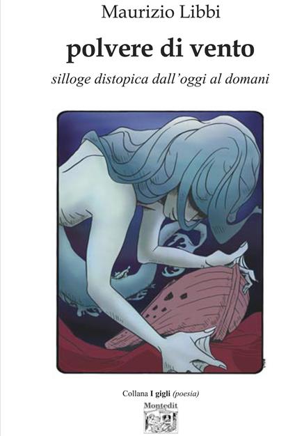 Polvere di vento. Silloge distopica dall'oggi al domani - Maurizio Libbi - copertina