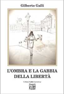 L'ombra e la gabbia della libertà
