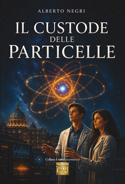Il custode delle particelle - Alberto Negri - copertina