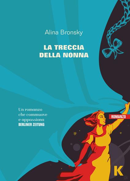 La treccia della nonna - Alina Bronsky - Libro - Keller - Vie
