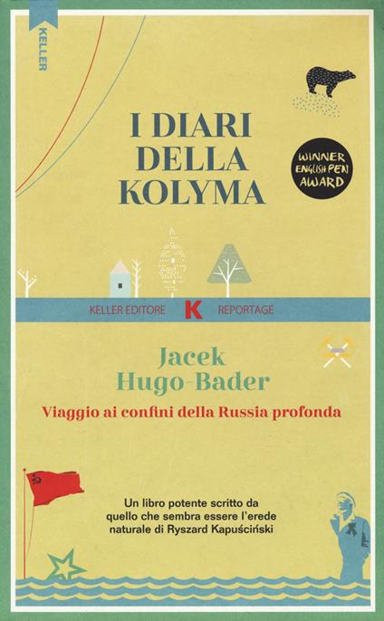 I diari della Kolyma. Viaggio ai confini della Russia profonda - Jacek Hugo-Bader - copertina