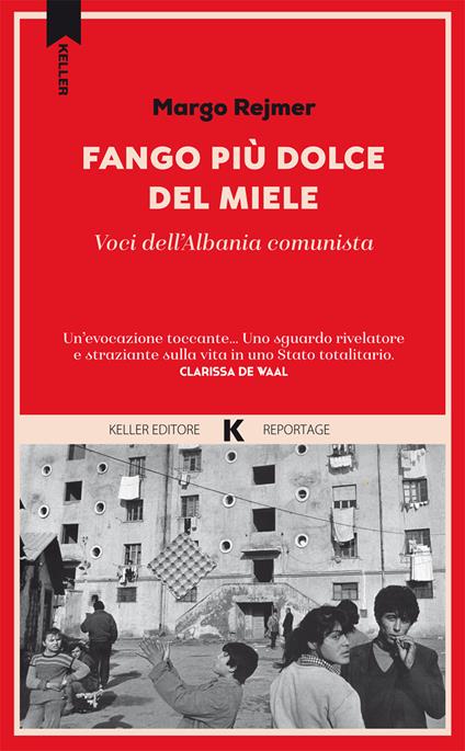 Fango più dolce del miele. Voci dell'Albania comunista - Margo Rejmer - copertina