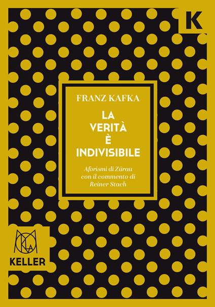 La verità è indivisibile. Aforismi - Franz Kafka,Giovanna Ianeselli,Roberto Venuti - ebook
