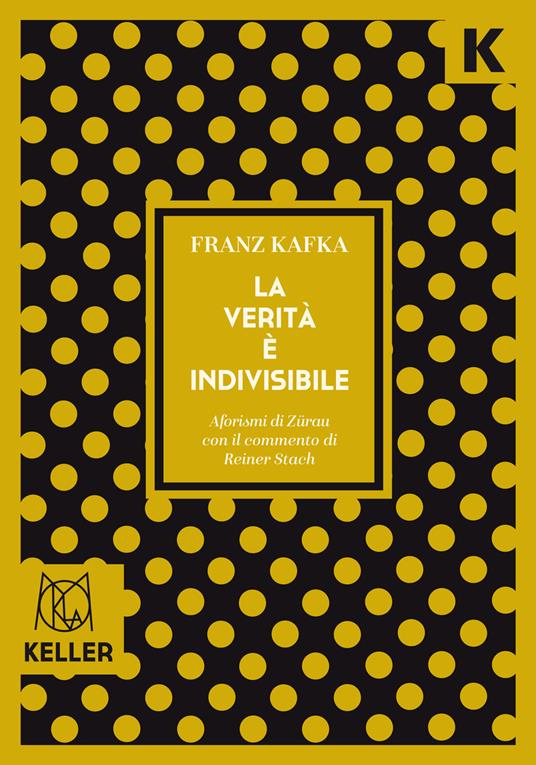 La verità è indivisibile. Aforismi - Franz Kafka,Giovanna Ianeselli,Roberto Venuti - ebook