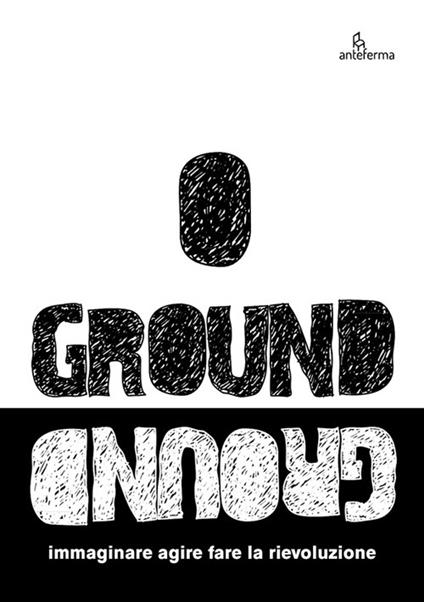 Ground. Immaginare agire fare la rievoluzione - copertina