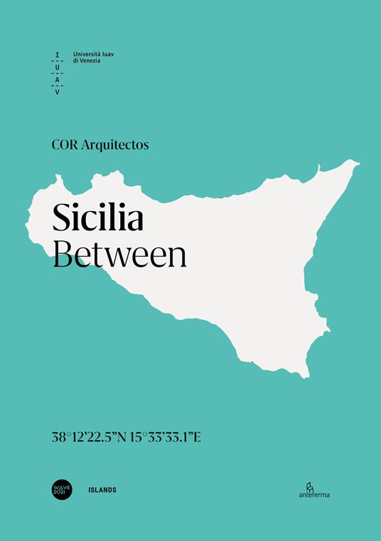 Sicilia. Between. Ediz. italiana e inglese - COR Arquitectos - copertina