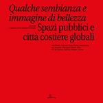 Qualche sembianza e immagine di bellezza. Spazi pubblici e città costiere globali