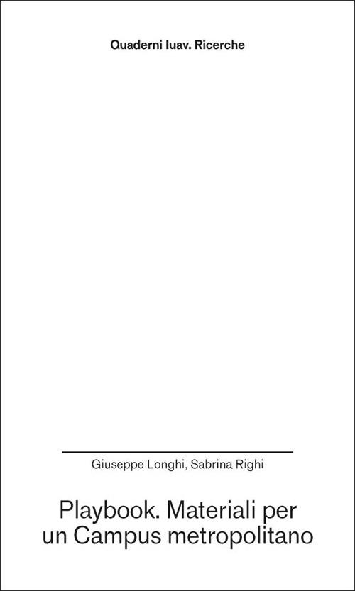 Playbook. Materiali per un Campus metropolitano - Giuseppe Longhi,Sabrina Righi - copertina
