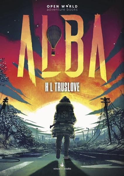 Alba. Open World Gamebook. Con Libro. Con 2 Poster. Con Adesivi - H. L. Trustlove - copertina