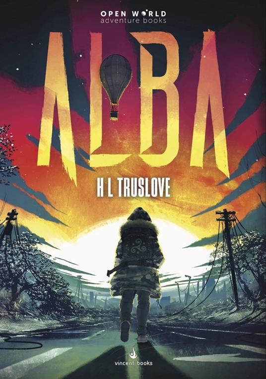 Alba. Open World Gamebook. Con Libro. Con 2 Poster. Con Adesivi - H. L. Trustlove - copertina