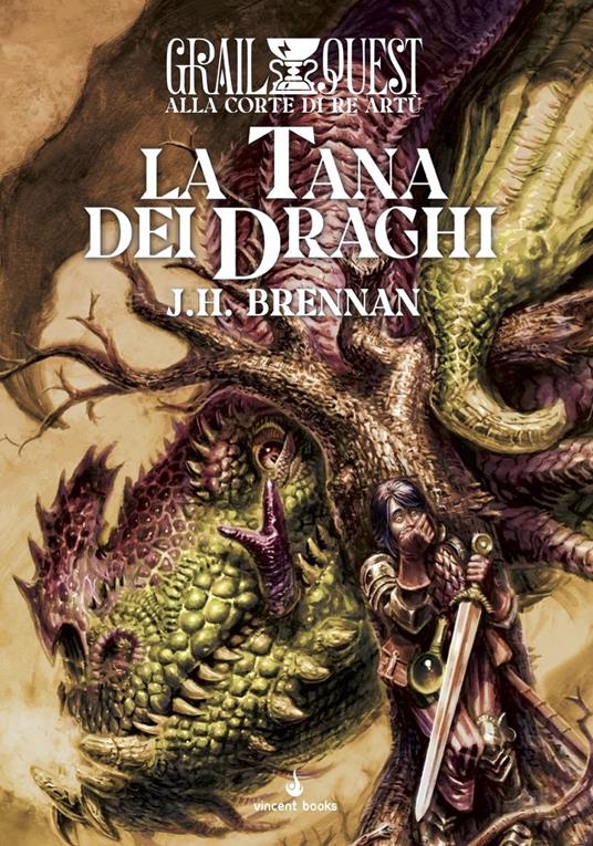 La tana dei draghi. Alla Corte di Re Artù. GrailQuest - J. H. Brennan - copertina