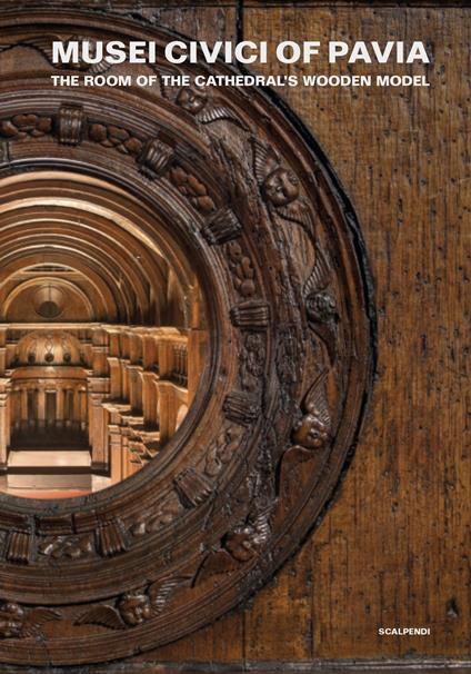 Musei Civici of Pavia. The room of the Cathedral's wooden model - copertina