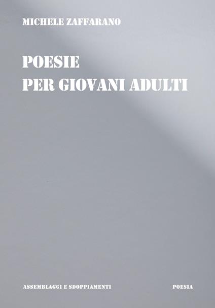 Poesie per giovani adulti - Michele Zaffarano - copertina