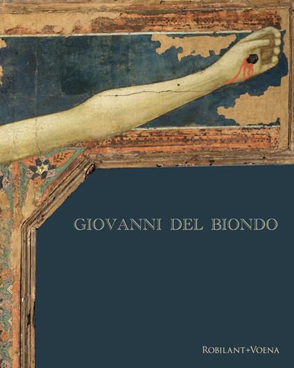 Giovanni del Biondo. Una croce e qualche approfondimento sul suo primo tempo - Sonia Chiodo - copertina