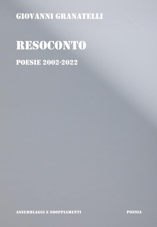 Resoconto. Poesie 2002-2022 - Giovanni Granatelli - copertina