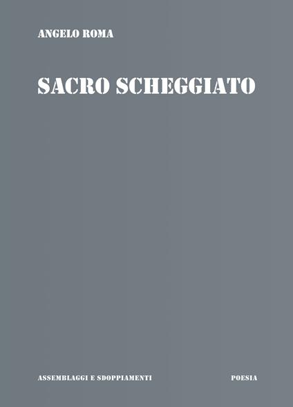 Sacro scheggiato - Angelo Roma - copertina