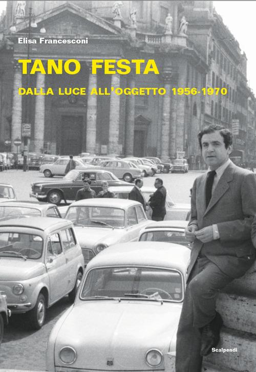Tano Festa. Dalla luce all'oggetto 1956-1970 - Elisa Francesconi - copertina