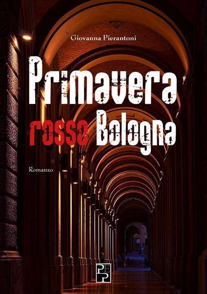 Primavera rosso Bologna - Giovanna Pierantoni - copertina