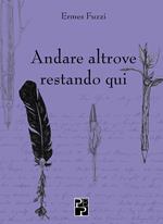 Andare altrove restando qui