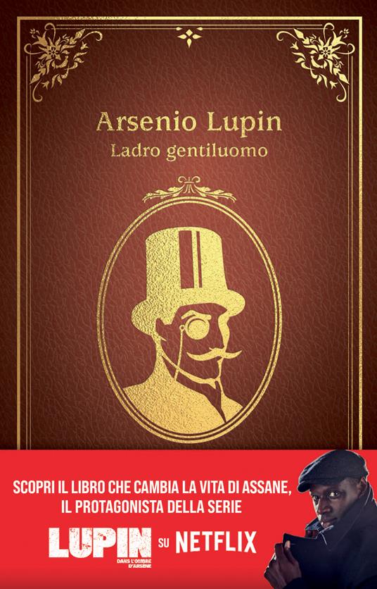 Arsenio Lupin. Ladro gentiluomo. Nuova edizione in occasione della serie Netflix - Maurice Leblanc - copertina