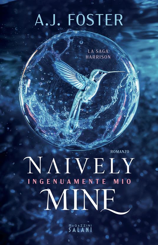 Naively mine. Ingenuamente mio. La saga Harrison - A.J. Foster - copertina