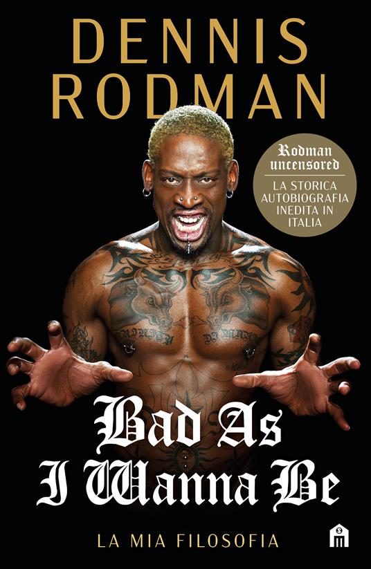Bad as I wanna be. La mia filosofia - Dennis Rodman - copertina