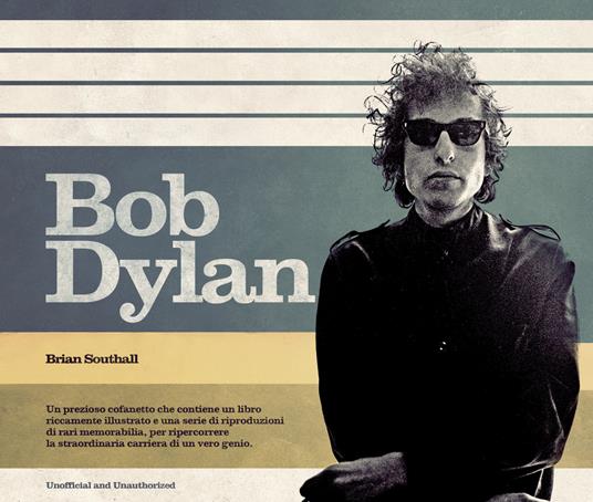 Bob Dylan. Ediz. illustrata. Con Poster - Brian Southall - copertina