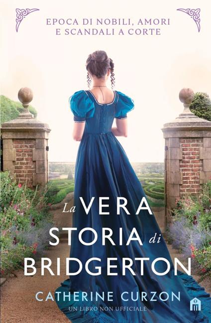 La vera storia di Bridgerton - Catherine Curzon - ebook
