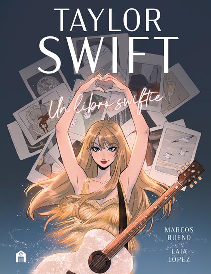 Taylor Swift. Un libro swiftie - Marcos Bueno Sánchez,Laia López - copertina